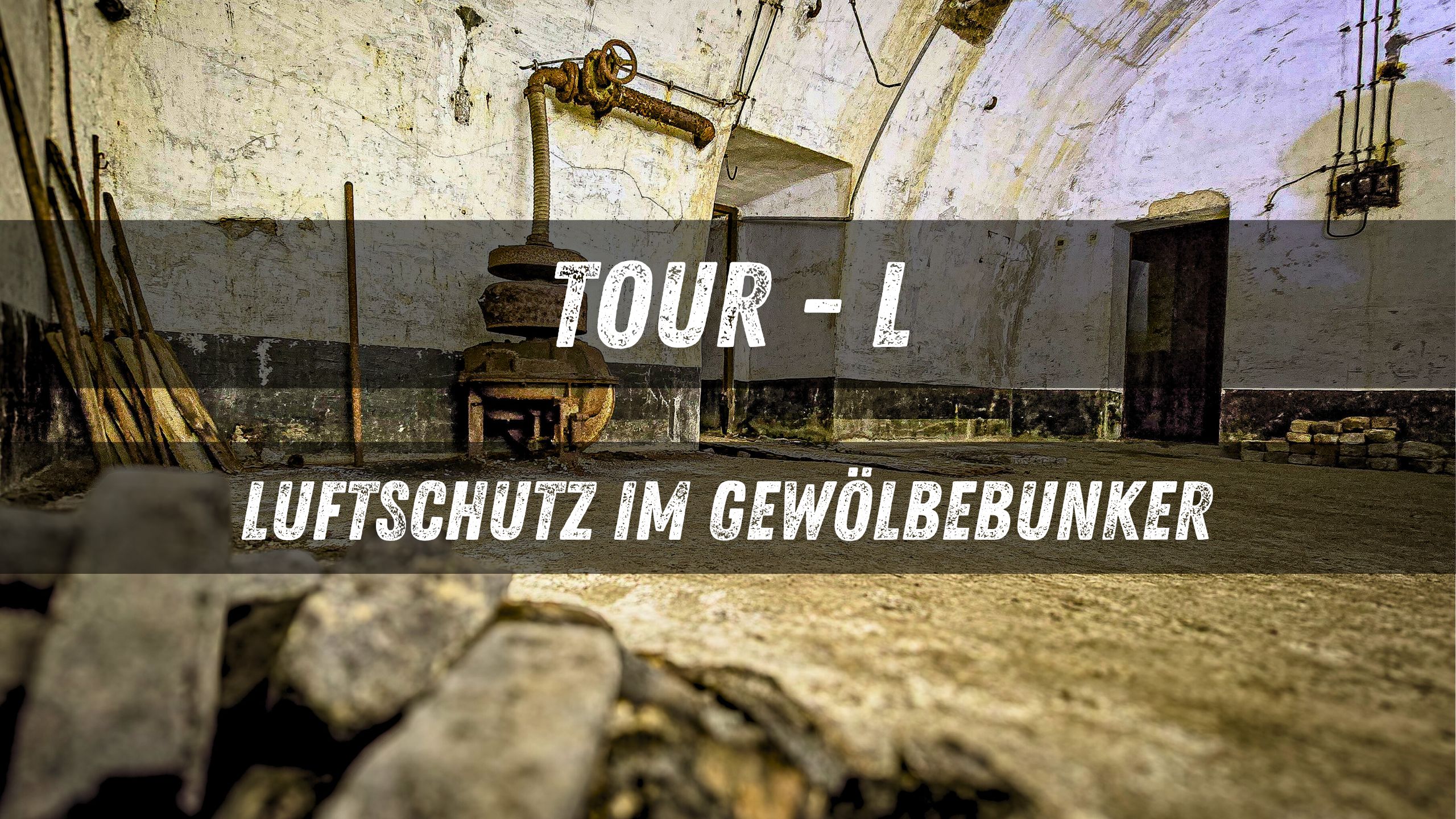 Tour L - Luftschutz im Gewölbebunker